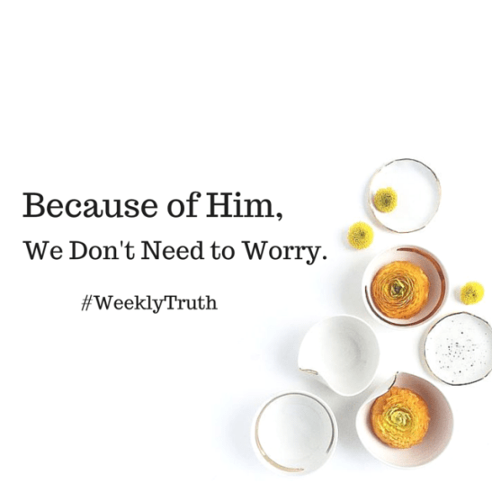 Because of Him, We Don't Need to Worry